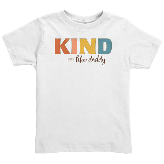 Kind Like Daddy - Toddler Shirt