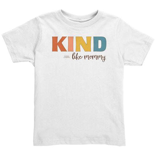 Kind Like Mommy - Toddler Shirt